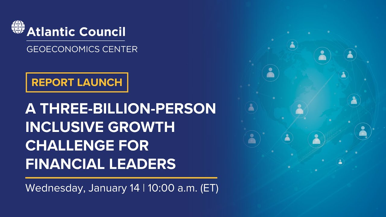 A three-billion-person inclusive growth challenge for financial leaders