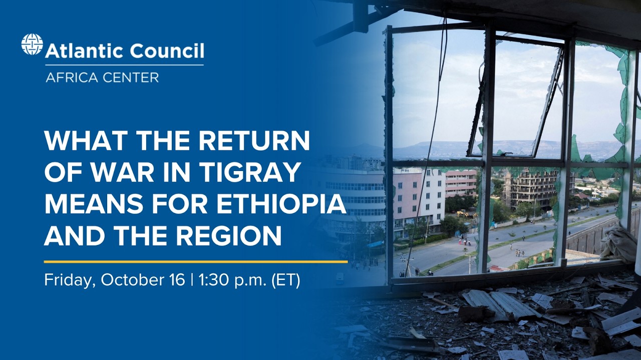 What the return of war in Tigray means for Ethiopia and the region - 10/16/2026, 18:45:33