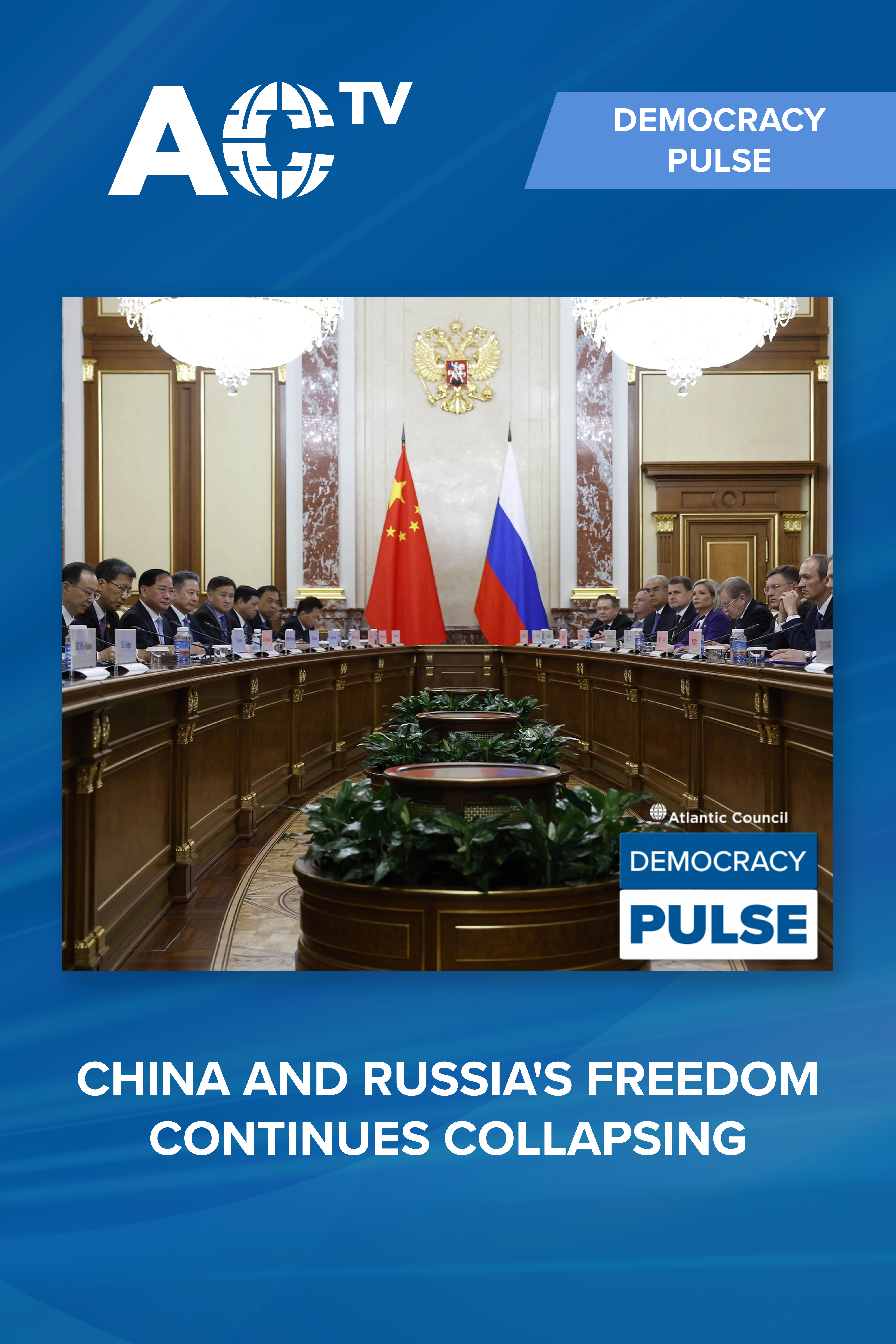 Democracy Pulse: Freedom continues falling in China and Russia