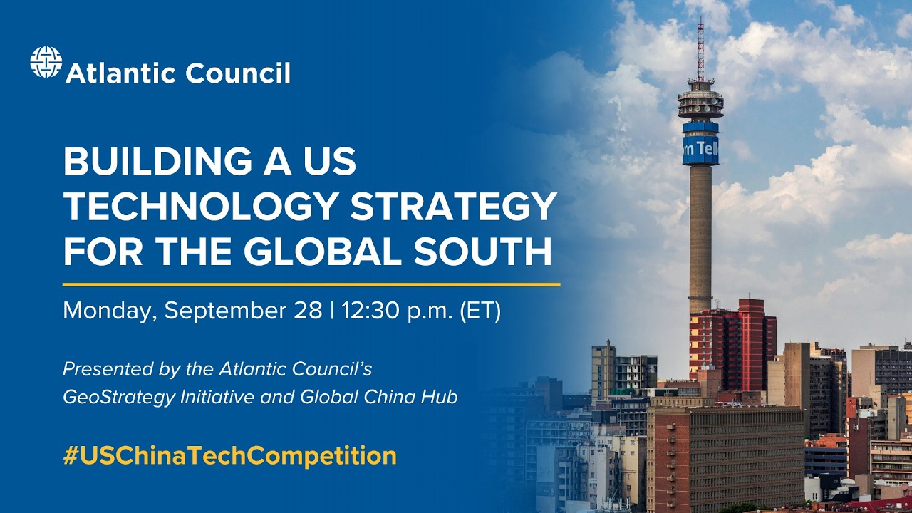 Building a US technology strategy for the Global South - 09/28/2026, 17:40:09