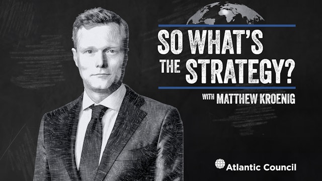 So What's the Strategy? with Matthew Kroenig