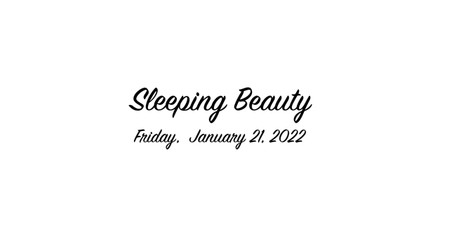VSOB Sleeping Beauty Friday 1-21-22