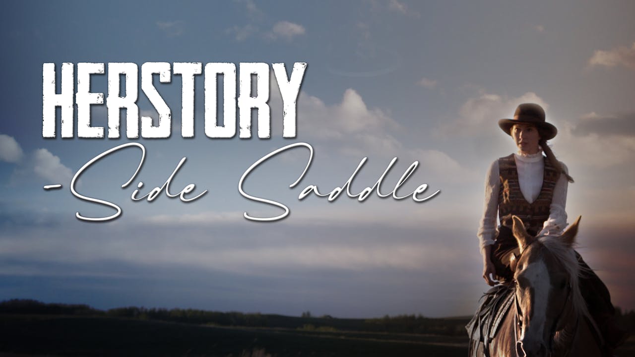 Herstory, Side Saddle