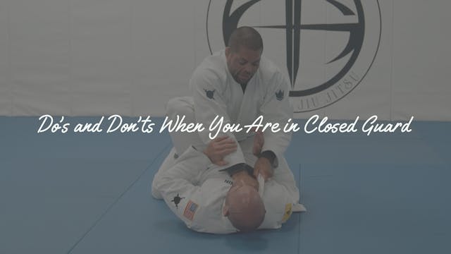 Day 1 - Do's and Don'ts when you are in closed guard