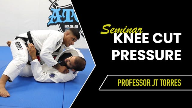 JT Torres Knee Cut Pressure Seminar