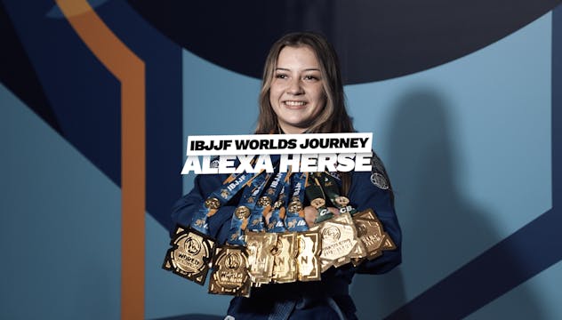 IBJJF Worlds Journey Feat Alexa Herse 🥇