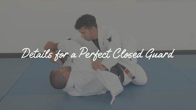 Day 5 - Details For A Perfect Closed Guard