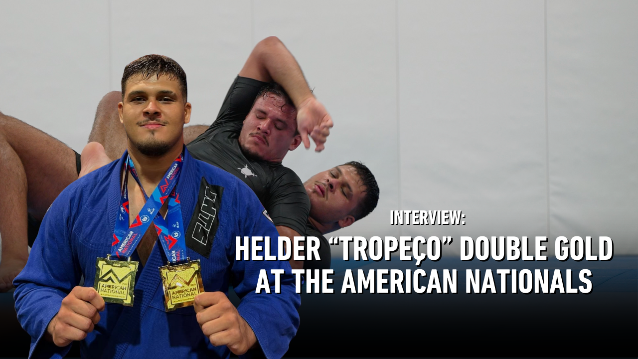 Helder "Tropeço" Overcomes IBJJF Worlds and Captures Double Gold at Nationals