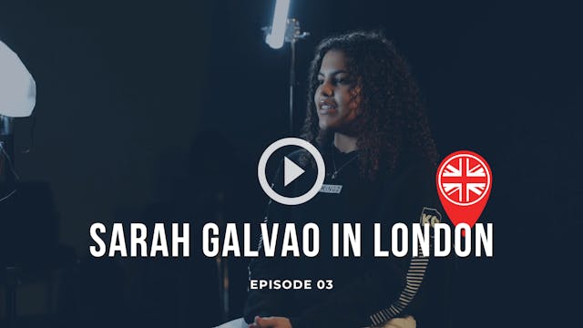  Sarah Galvao in London | Episode 03