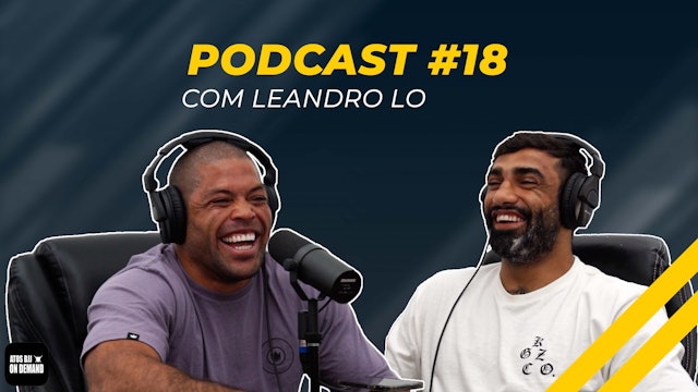 🇧🇷 Andre Galvao Podcast #18 - Leandro Lo 8X Campeão Mundial IBJJF