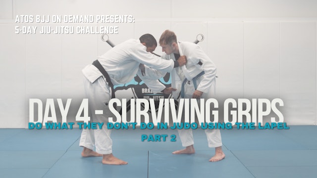Day #4: Surviving Grips - What They Don’t Do In Judo With The Lapel | Part 2