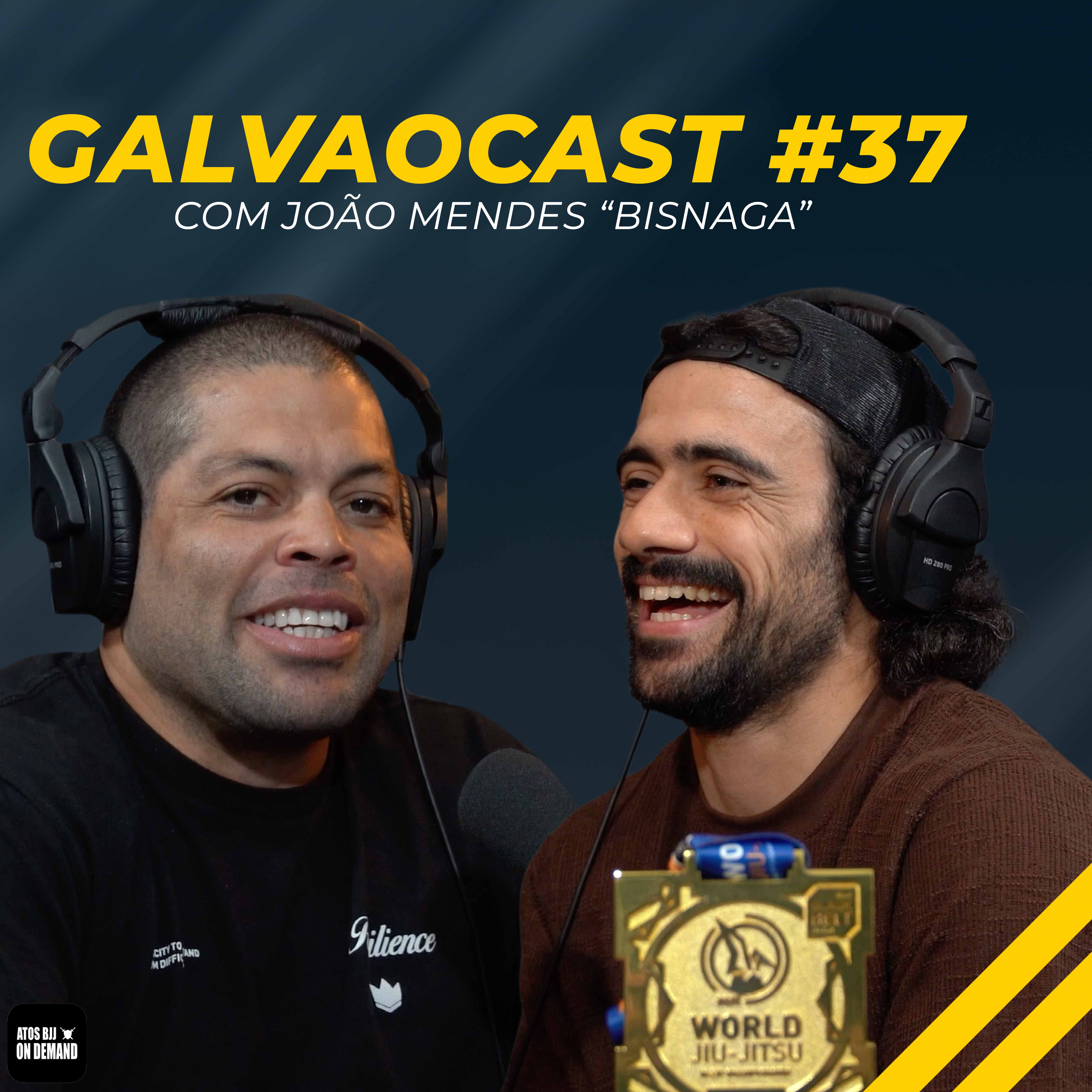 🇧🇷Galvaocast #37 - Joao Mendes "Bisnaga"
