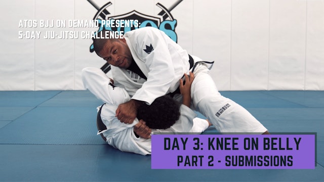 Day #3: Knee On Belly - Part 2 - Submissions | 5-Day Jiu-Jitsu Challenge