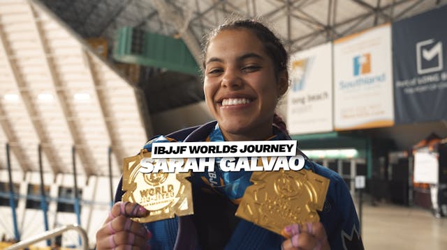 IBJJF Worlds Journey Feat Sarah Galvao 🥇