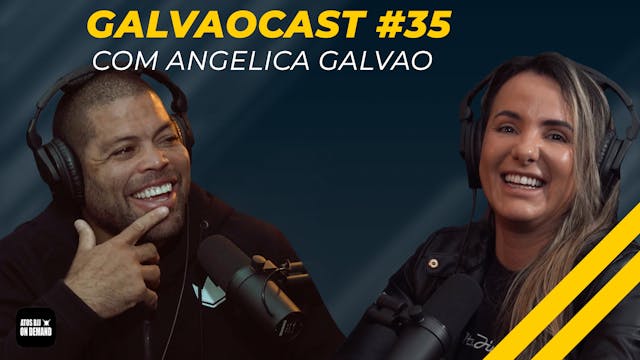 🇧🇷 GalvaoCast #35 - Angelica Galvao