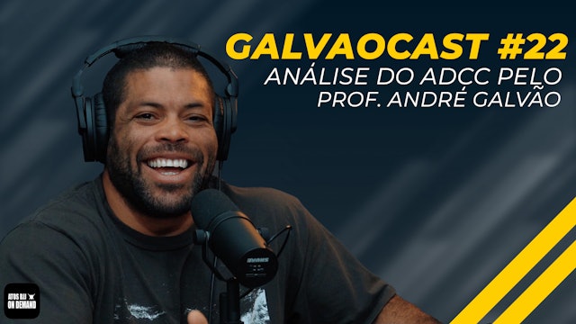 🇧🇷 GalvaoCast #22 - Análise ADCC pelo professor Andre Galvao