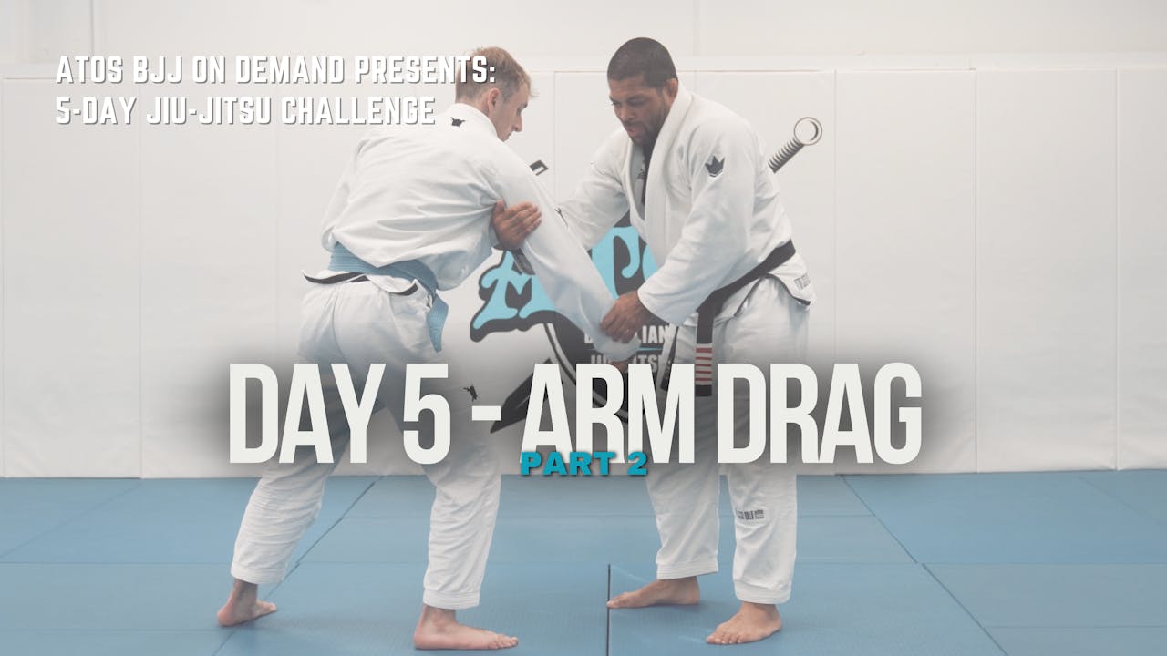 Day 5 Arm Drag Part 2 5Day JiuJitsu Challenge 2nd Edition
