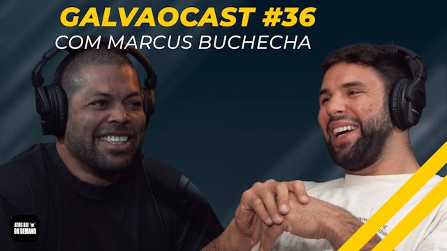 🇧🇷Galvaocast #36 - Marcus Buchecha