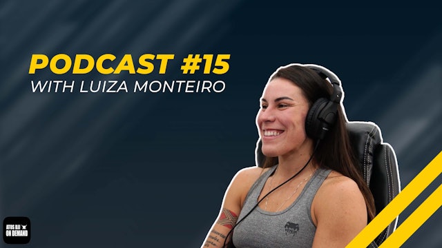 🇧🇷Andre Galvao Podcast #15 - Campeã Mundial Luiza Monteiro