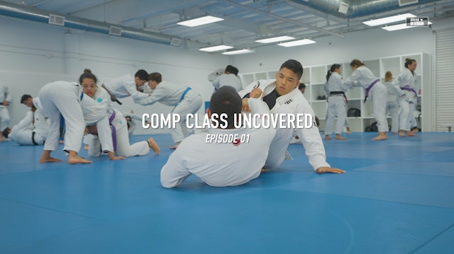 Comp Class Uncovered 2024 - Episode 1 | IBJJF Worlds Camp