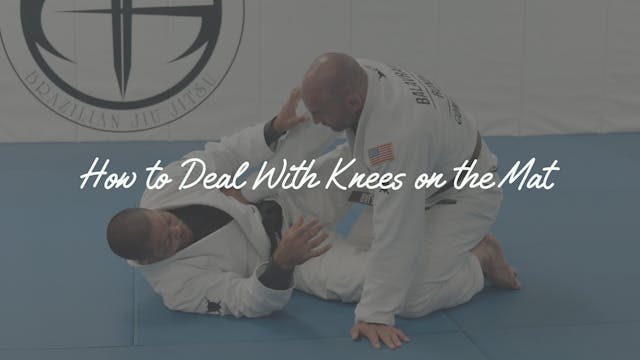 Day 2 - How To Deal With Knees On The Mat