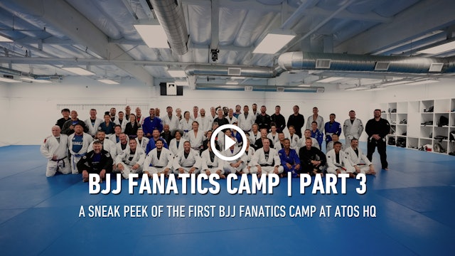 Atos Jiu Jitsu HQ Presents: First BJJ Fanatics Camp | Days 3 & 4