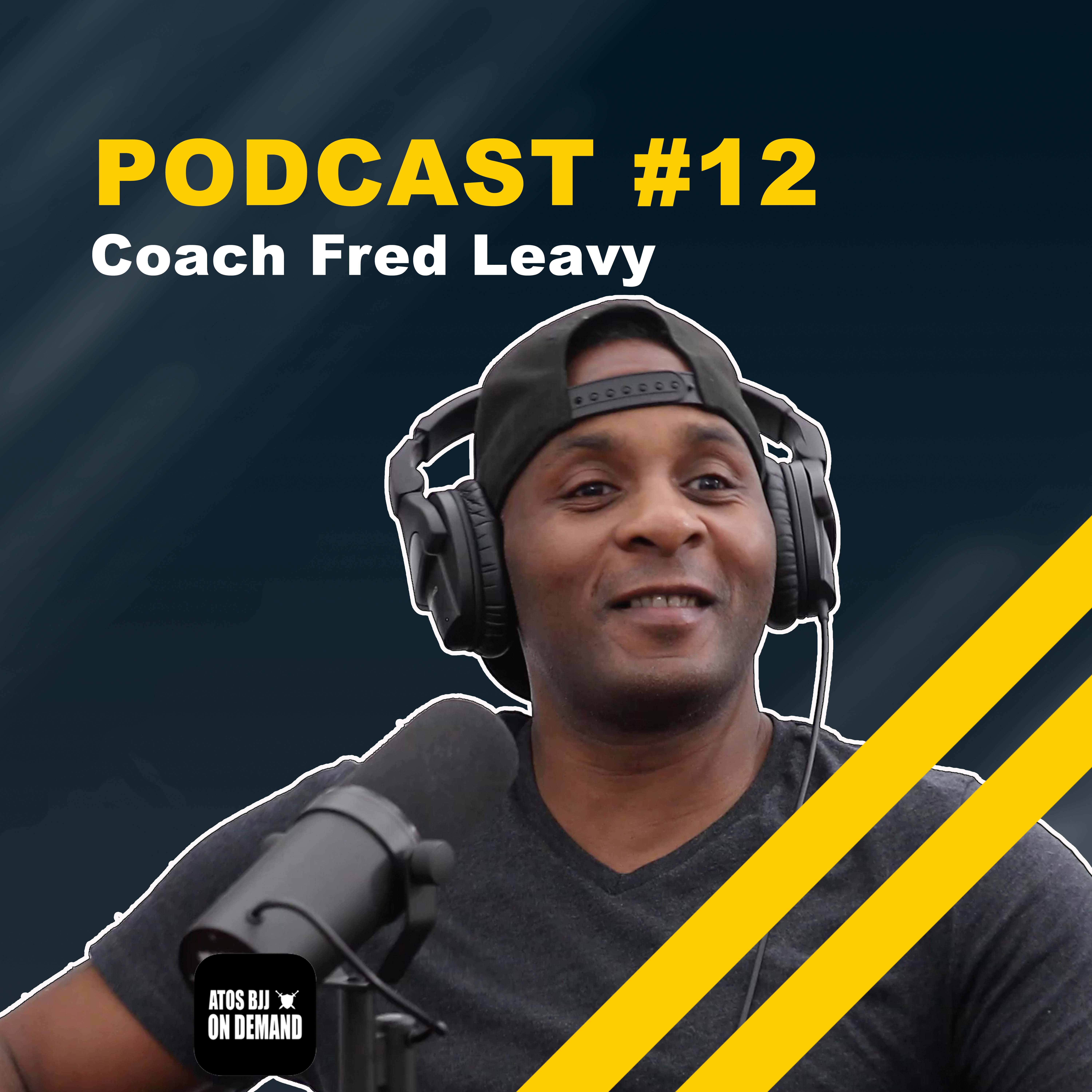 🇺🇸Andre Galvao Podcast #12 - Coach Fred Leavy