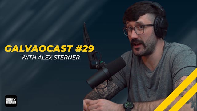 GalvaoCast #29 - Coach Alex Sterner