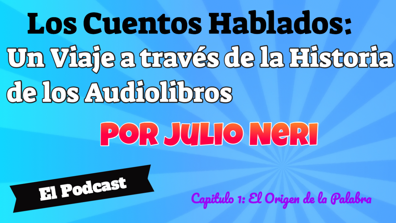 Podcast: Capitulo-1 El Origen de la Palabra Hablada.mp3