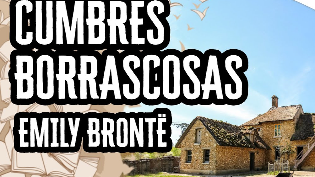 Resumen de Cumbres Borrascosas una novela escrita por Emily Brontë.mp3
