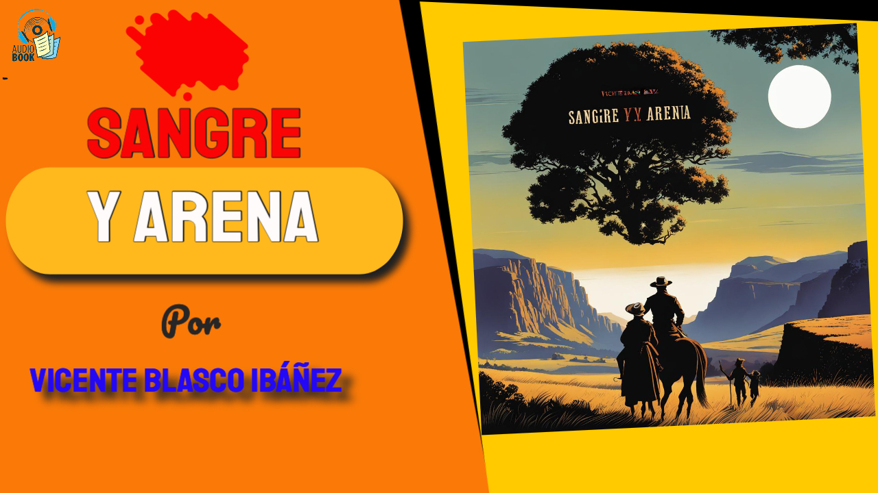 Sangre y arena Audiolibro por Vicente Blasco Ibáñez.zip