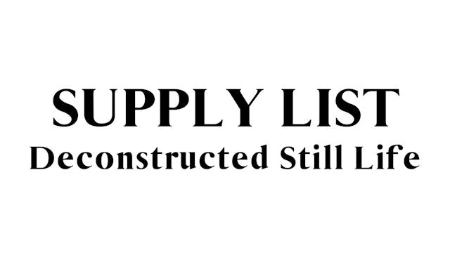 Deconstructed Still Life Supply List