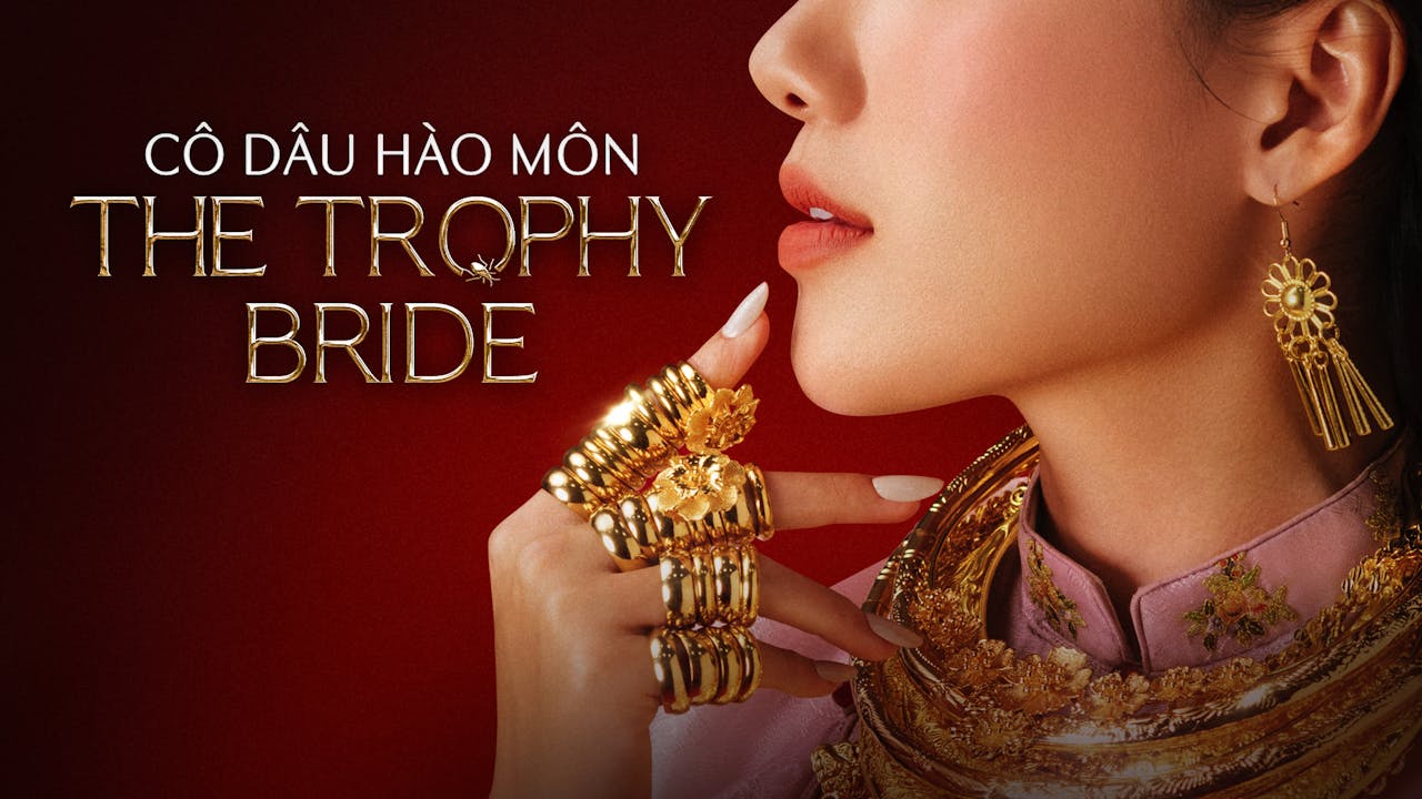 The Trophy Bride (Cô Dâu Hào Môn)