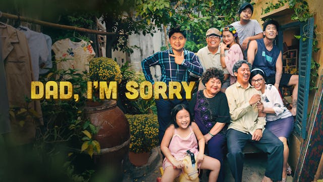 Bố Già (Dad, I’m Sorry) Feature Film