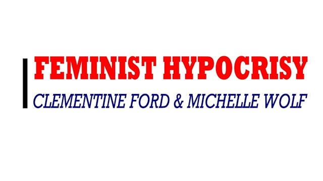 Feminist Hypocrisy, Clementine Ford &...