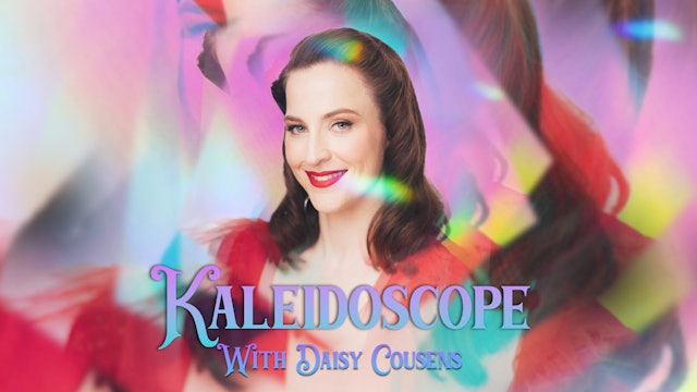 Kaleidoscope with Daisy Cousens