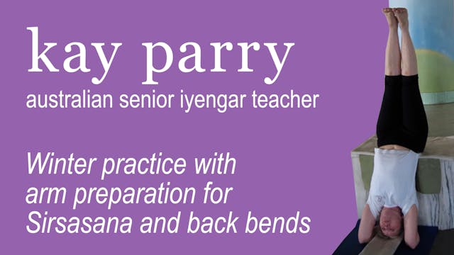 3. Winter practice with arm preparation for Sirsasana and back bends Aug 21