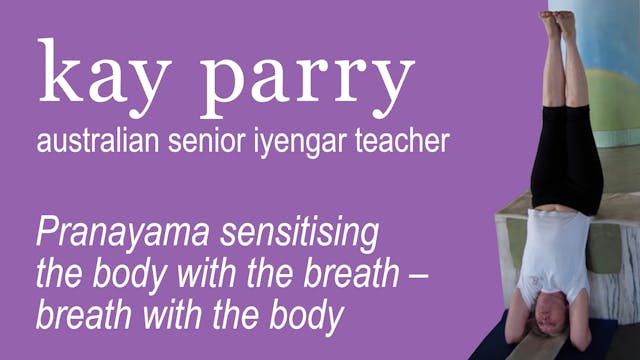 6. Pranayama sensitising the body with the breath – breath with the body Sept 20