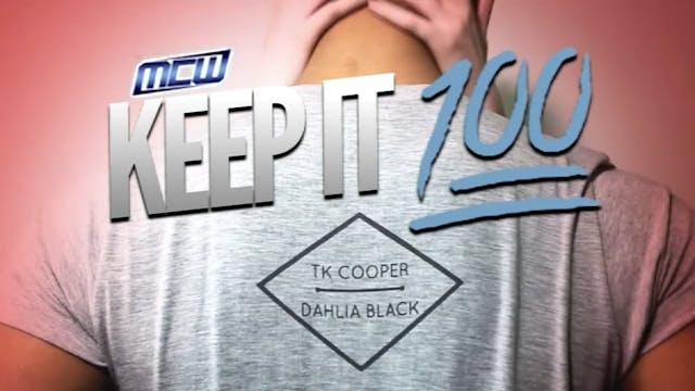 2017 - MCW Keep It 100