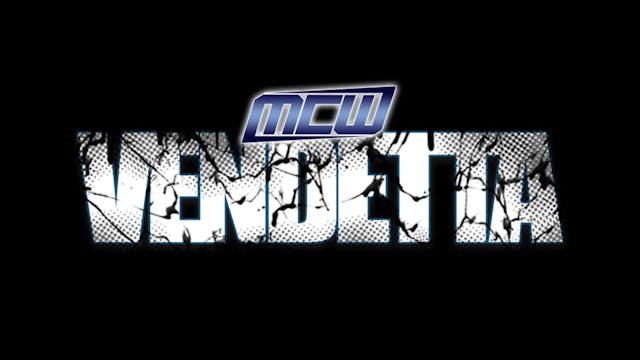 2018 - MCW Vendetta