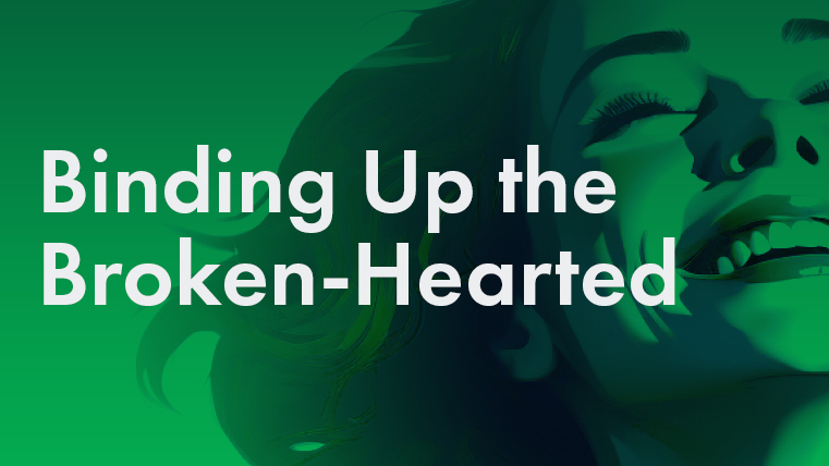 Binding Up the Broken-Hearted - The Link Between Spiritual & Mental Health