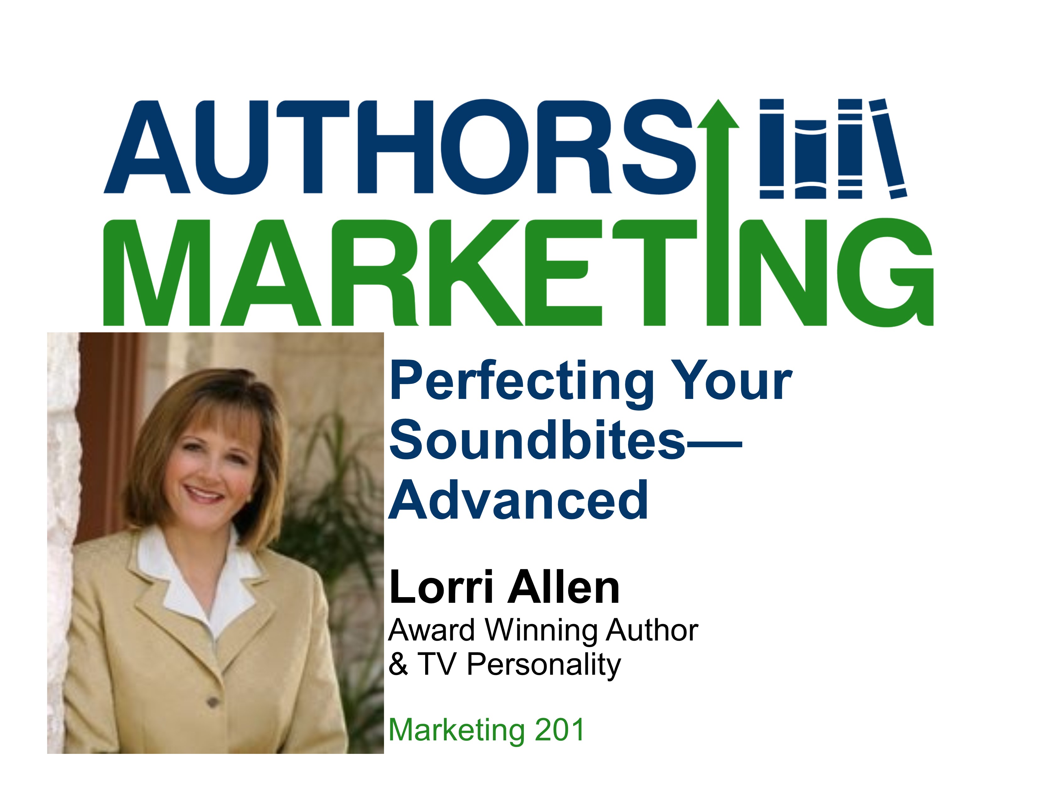 Perfecting Your Soundbite Advance/Lorri Allen