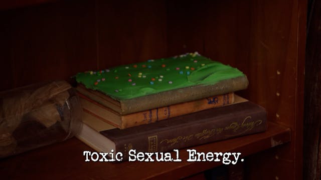 Season 6, Ep 2 - 'Toxic Sexual Energy.'
