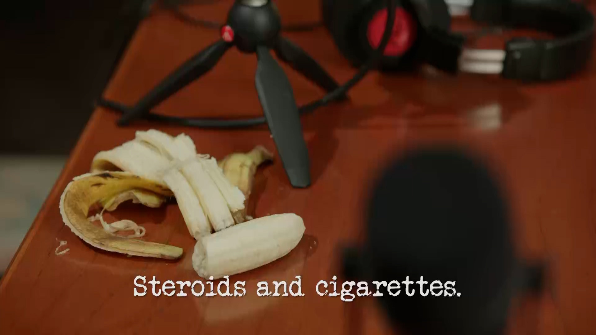 Season 4, Ep 8 - 'Steroids and cigarettes.'
