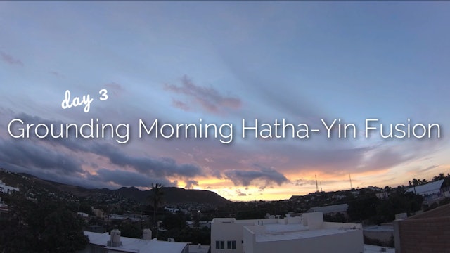 Day 3 | Grounding Morning Hatha-Yin Fusion | 30 Day Morning Yoga Journey