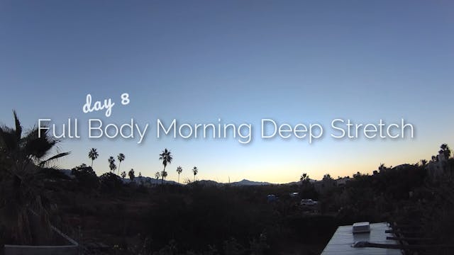 Day 8 | Full Body Morning Deep Stretc...