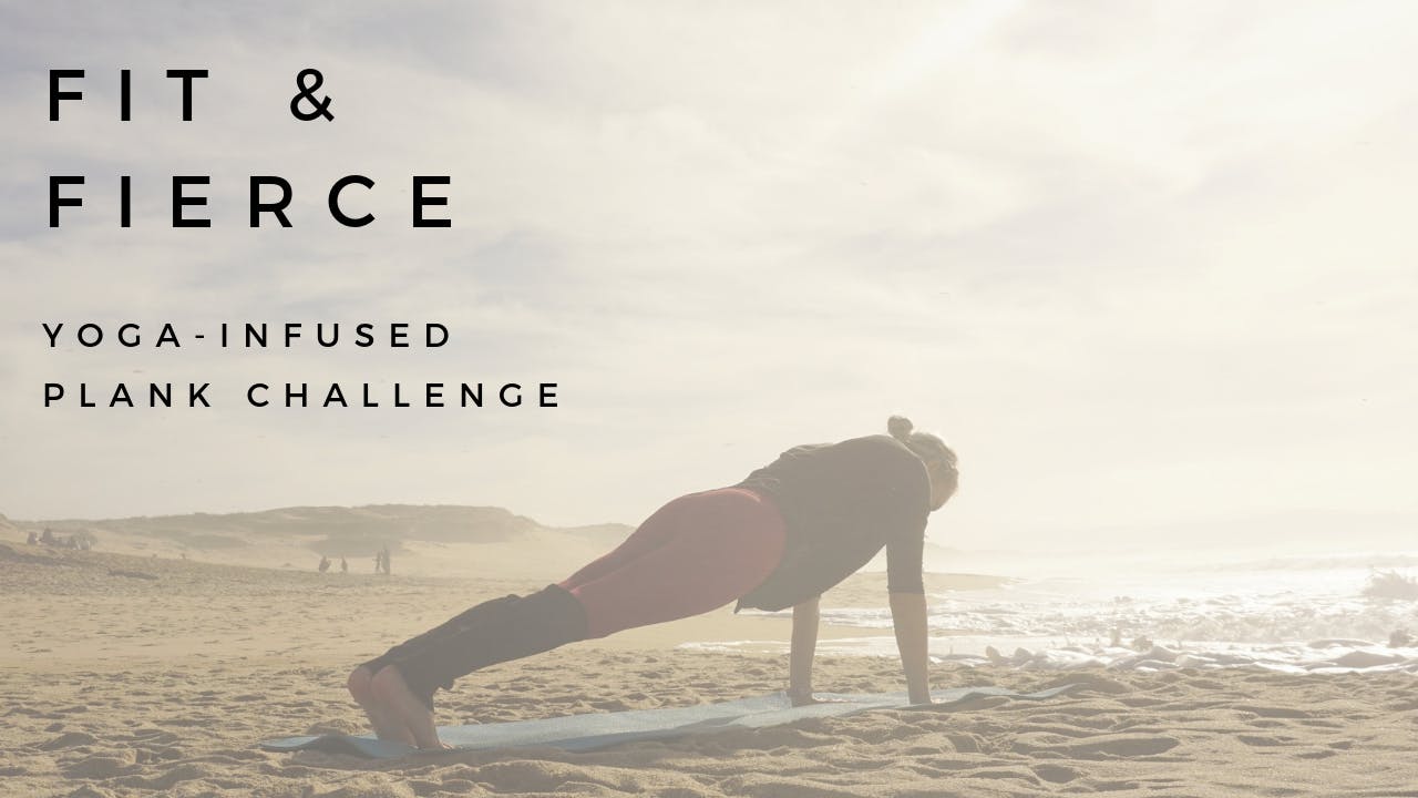 3 Week Fit & Fierce Yoga-Infused Plank Challenge