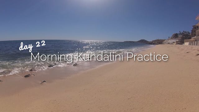 Day 22 | Morning Kundalini Practice | 30 Day Morning Yoga Journey