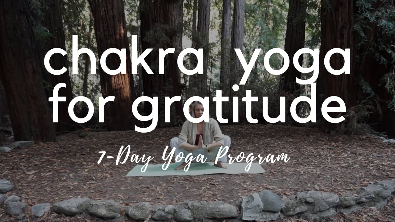 7-Day Chakra Yoga for Gratitude Program 