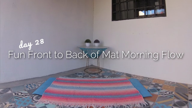 Day 28 | Fun Front to Back of Mat Morning Flow | 30 Day Morning Yoga Journey